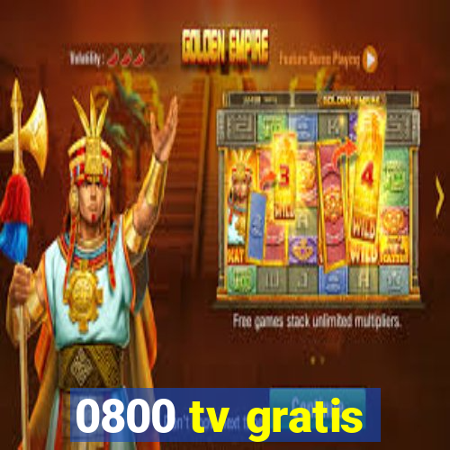 0800 tv gratis